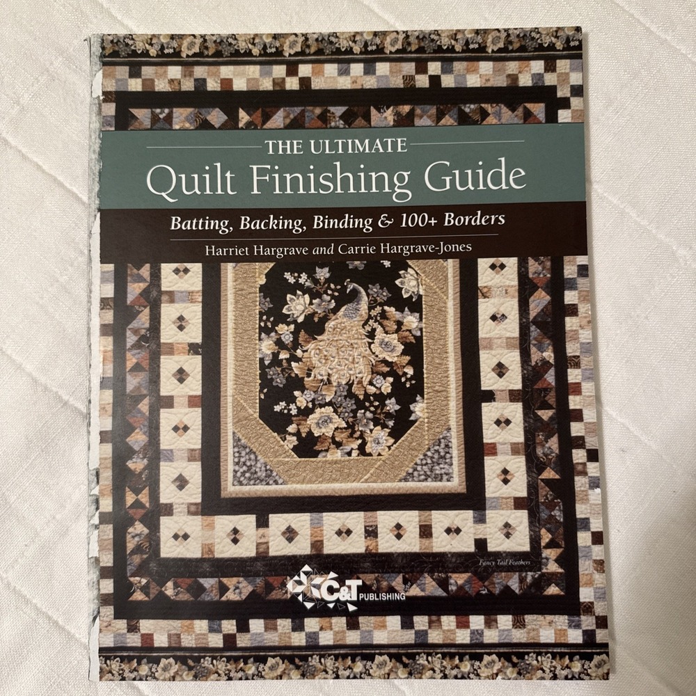 The Ultimate Quilt Finishing Guide Batting, Backing, Binding,‎ Borders Hargrove